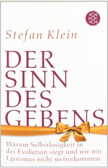 Der Sinn des Gebens: Warum Selbstlosigkeit in der Evolution siegt und wir mit Egoismus nicht weiterkommen