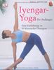 Iyengar-Yoga für Anfänger: Eine Einführung in 30 klassische Übungen