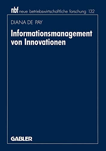 Informationsmanagement von Innovationen (neue betriebswirtschaftliche forschung (nbf))