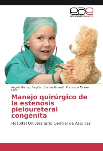 Manejo quirúrgico de la estenosis pieloureteral congénita: Hospital Universitario Central de Asturias