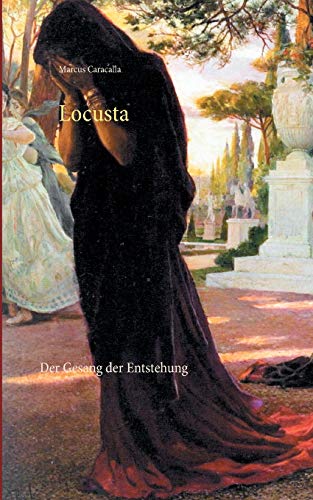 Locusta: Der Gesang der Entstehung