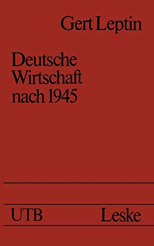 Deutsche Wirtschaft nach 1945: Ein Ost-West-Vergleich (Universitätstaschenbücher, 878, Band 878)