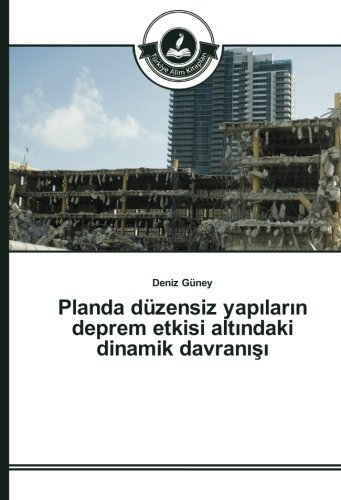 Planda düzensiz yapıların deprem etkisi altındaki dinamik davranışı