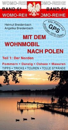 Mit dem Wohnmobil nach Polen 1: Der Norden. Pommern, Danzig,  Ostsee, Masuren