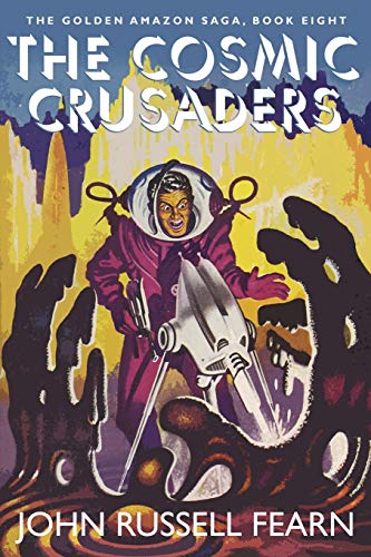 The Cosmic Crusaders: The Golden Amazon Saga, Book Eight