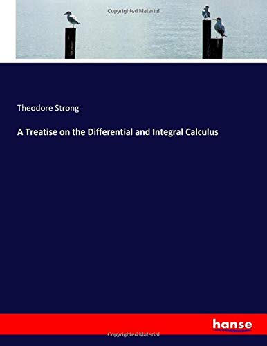 A Treatise on the Differential and Integral Calculus