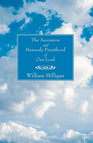 The Ascension and Heavenly Priesthood of Our Lord