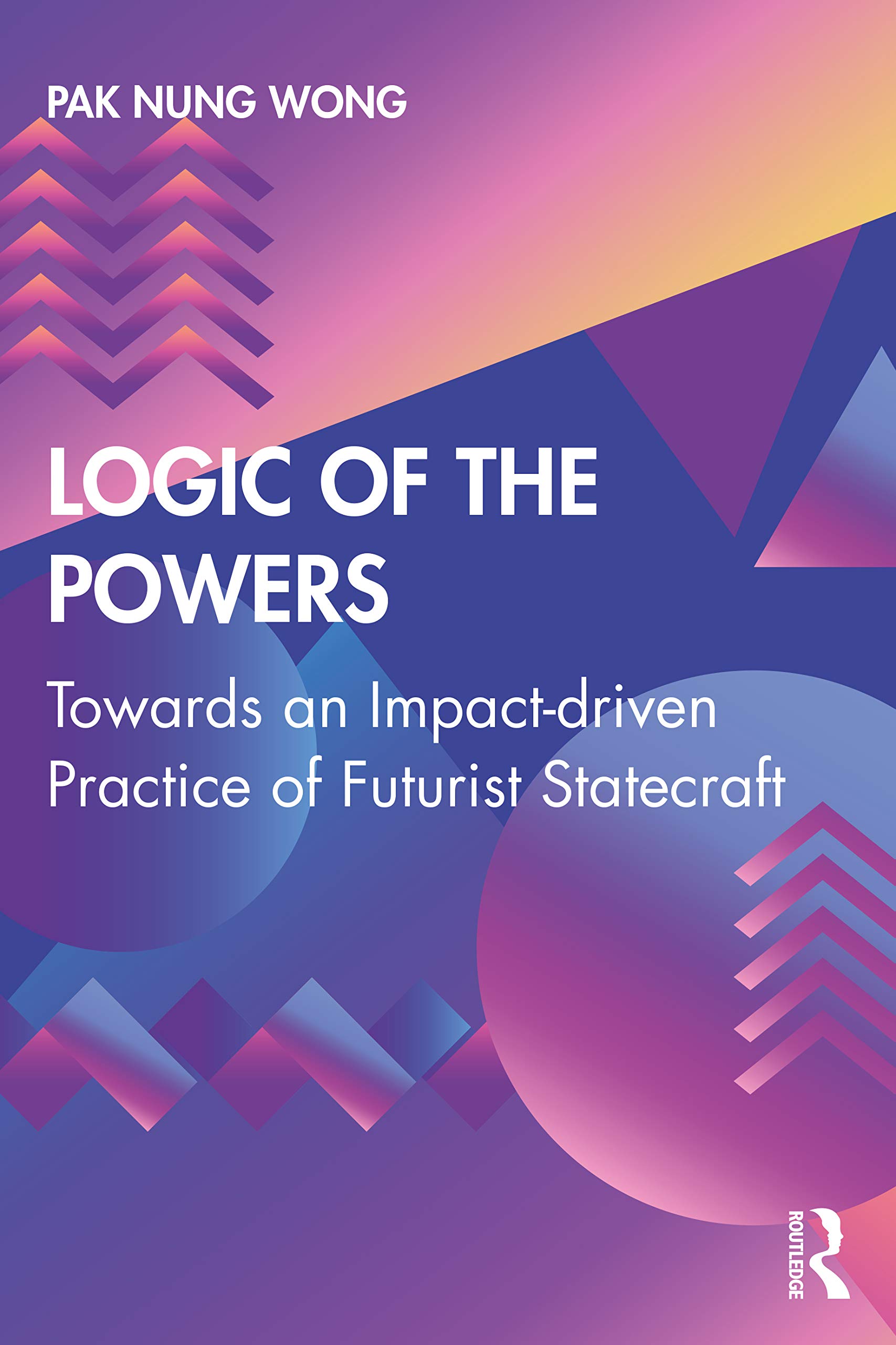 Logic of the Powers: Towards an Impact-driven Practice of Futurist Statecraft
