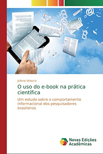 O uso do e-book na prática científica: Um estudo sobre o comportamento informacional dos pesquisadores brasileiros