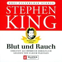 Blut und Rauch. Drei filterlose Storys. Originalhörbuch