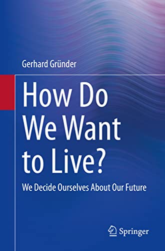 How Do We Want to Live? - Gerhard Gründer Kartoniert (TB)