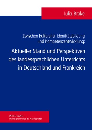 Zwischen kultureller Identitätsbildung und Kompetenzentwicklung: Aktueller Stand und Perspektiven des landessprachlichen Unterrichts in Deutschland und Frankreich