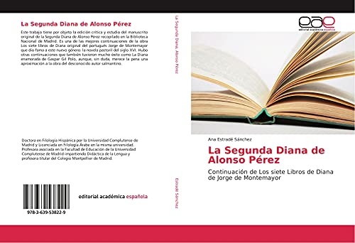La Segunda Diana de Alonso Pérez: Continuación de Los siete Libros de Diana de Jorge de Montemayor