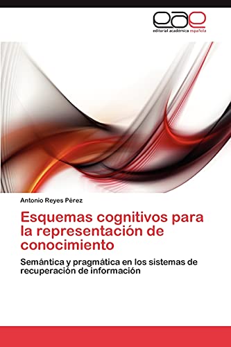Esquemas cognitivos para la representación de conocimiento: Semántica y pragmática en los sistemas de recuperación de información