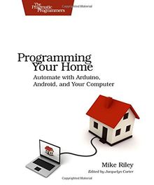 Programming Your Home (Pragmatic Programmers)