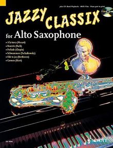 Jazzy Classix: Die schönsten klassischen Themen in jazziger Bearbeitung für Alt-Saxophon. Alt-Saxophon; Klavier ad lib.. Ausgabe mit CD.