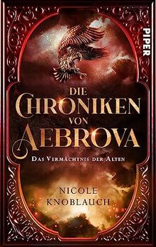 Die Chroniken von Aebrova - Das Vermächtnis der Alten (Aebrova 2): Roman | Royale High Fantasy um eine Heldenreise