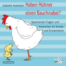 Haben Hühner einen Bauchnabel?: : 2 CDs: Spannende Fragen und Antworten für Kinder