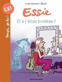 Essie. Vol. 47. Et si j'étais invisible ?