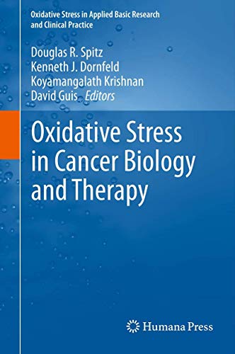Oxidative Stress in Cancer Biology and Therapy (Oxidative Stress in Applied Basic Research and Clinical Practice)