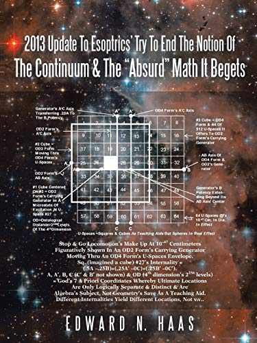 2013 Update To Esoptrics' Try To End The Notion Of The Continuum & The Absurd Math It Begets