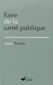 Faire de la santé publique