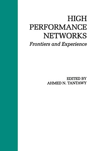 High Performance Networks: Frontiers and Experience (The Springer International Series in Engineering and Computer Science, 238, Band 238)