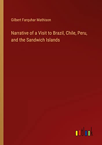 Narrative of a Visit to Brazil, Chile, Peru, and the Sandwich Islands