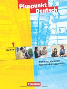 Pluspunkt Deutsch - Bisherige Ausgabe: A1: Gesamtband - Kursbuch: Der Integrationskurs