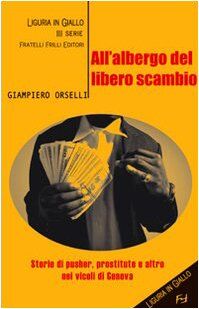 All'albergo del libero scambio von Orselli, Giampiero | Buch | Zustand sehr gut