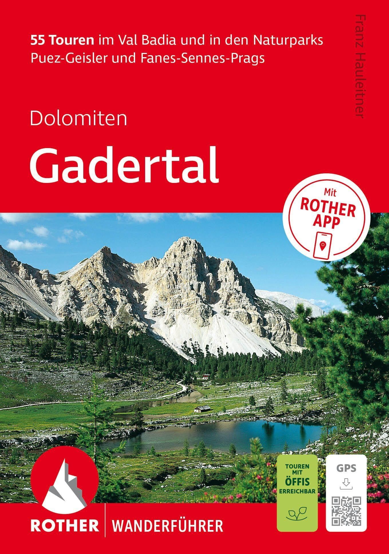 Hauleitner, Franz: ROTHER Wanderführer Dolomiten - Gadertal: 55 Touren im Val Badia und in den Naturparks Puez-Geisler und Fanes-Sennes-Prags.