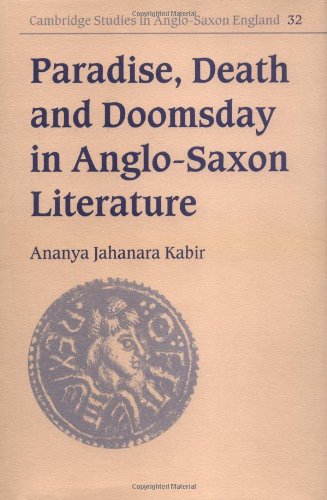 Paradise, Death and Doomsday in Anglo-Saxon Literature (Cambridge Studies in Anglo-Saxon England, Band 32)