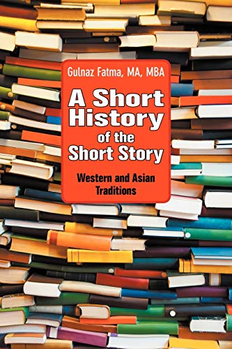 A Short History of the Short Story: Western and Asian Traditions (World Voices)