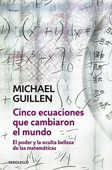 Cinco ecuaciones que cambiaron el mundo: El poder y la oculta belleza de las matemáticas (Ensayo | Ciencia)