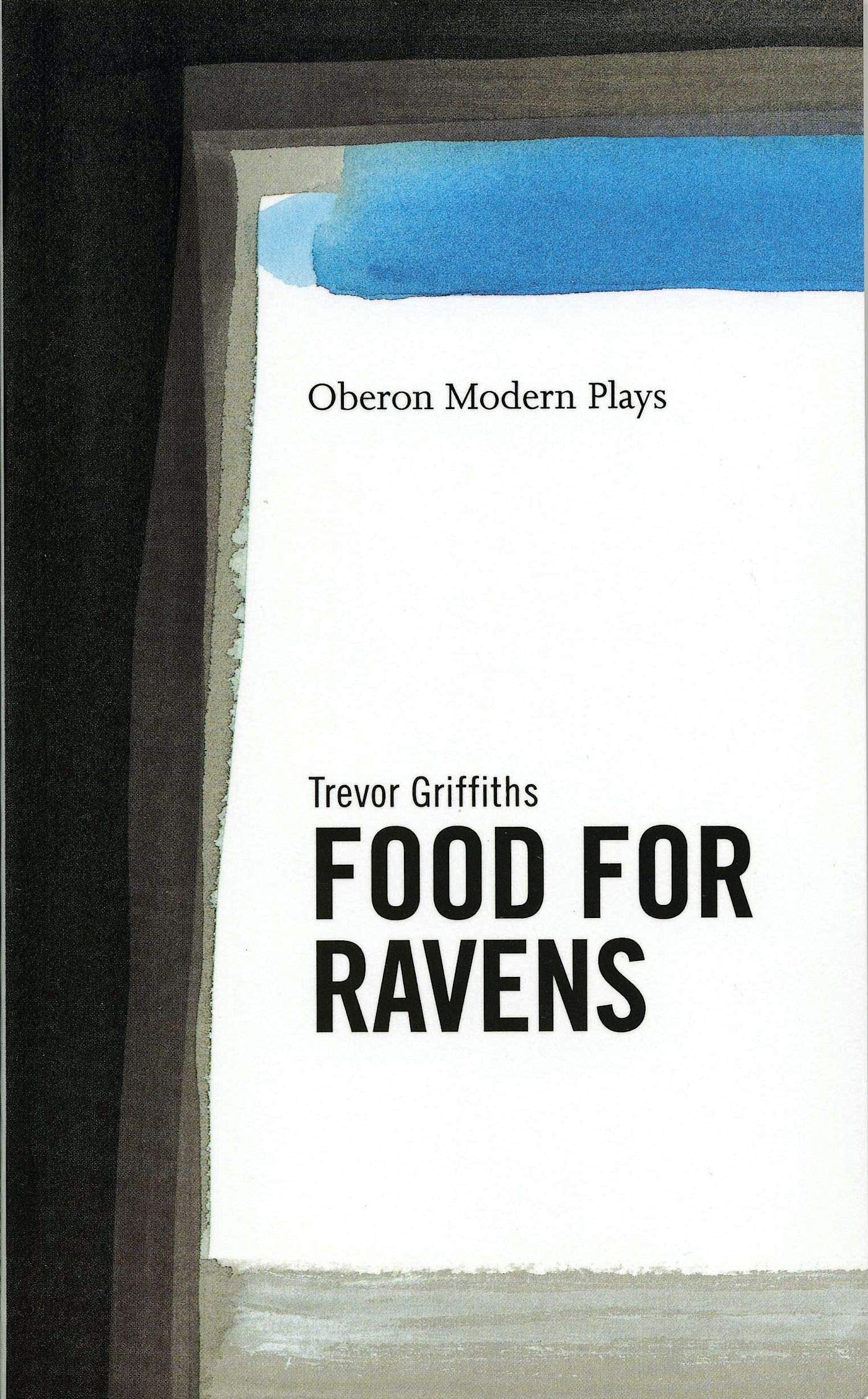 Food For Ravens: A Film for Television (Oberon Modern Plays)