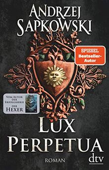 Lux perpetua: Roman (Die Narrenturm-Trilogie, Band 3)