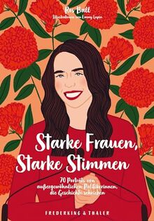 Historischer Bildband – Starke Frauen, Starke Stimmen: 70 Porträts von außergewöhnlichen Politikerinnen, die Geschichte schrieben.