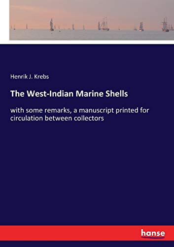 The West-Indian Marine Shells: with some remarks, a manuscript printed for circulation between collectors