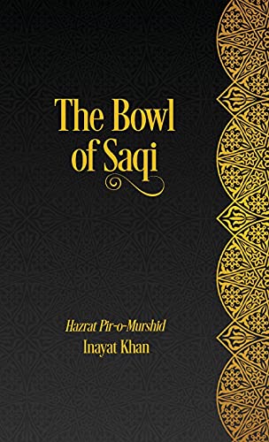 Inayat Khan The Bowl Of Saqi, A Sufi Book Of Days