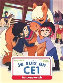Je suis en CE1. Au poney-club