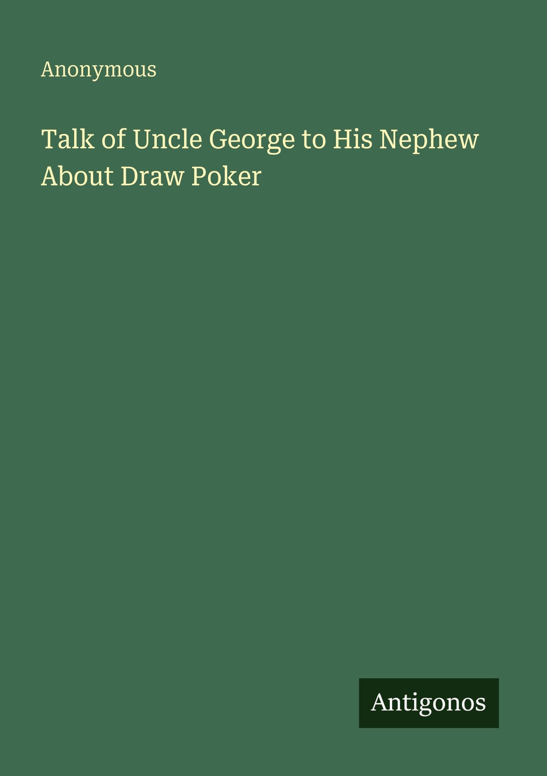 Talk of Uncle George to His Nephew About Draw Poker