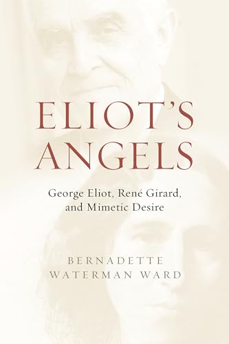 Eliot's Angels: George Eliot, René Girard, and Mimetic Desire