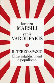 Il terzo spazio. Oltre establishment e populismo