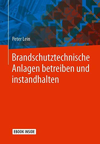 Brandschutztechnische Anlagen betreiben und instandhalten