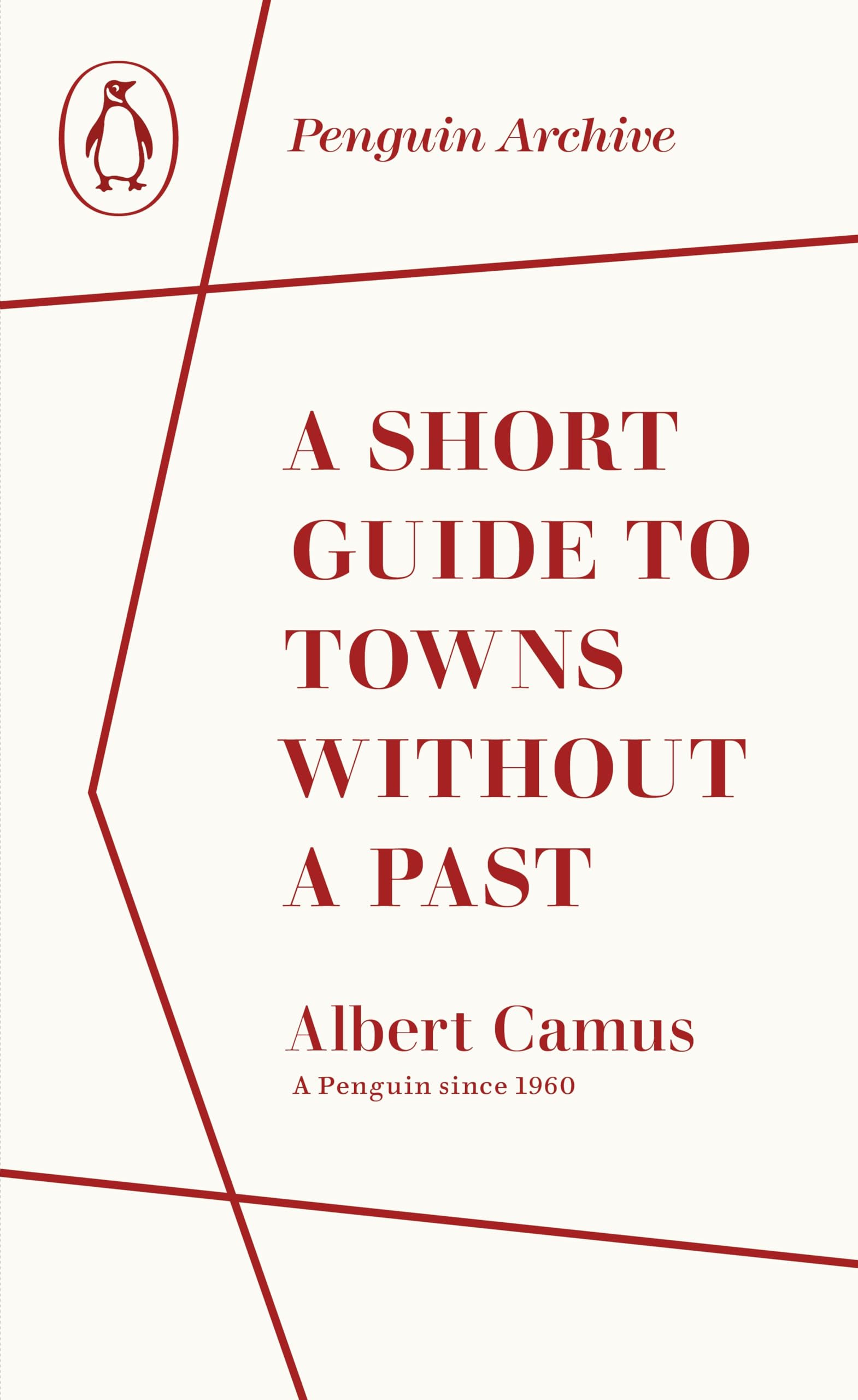 A Short Guide To Towns Without A Past, Albert Camus (Penguin Archive)