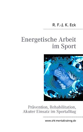 Energetische Arbeit im Sport: Prävention, Reha, Akuter Einsatz