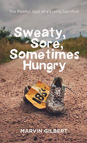 Sweaty, Sore, Sometimes Hungry: The Painful Joys of a Living Sacrifice