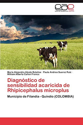 Diagnóstico de sensibilidad acaricida de Rhipicephalus microplus: Municipio de Filandia - Quindío (COLOMBIA)