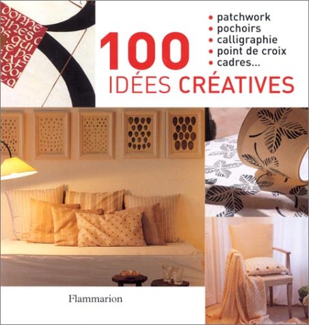 100 Idées Créatives (loisirs Bricol)