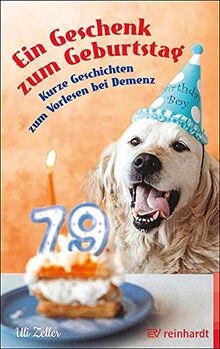 Ein Geschenk zum Geburtstag: Kurze Geschichten zum Vorlesen bei Demenz